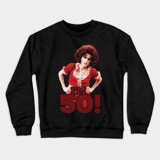 vintage sally o'malley -  i'm 50 Crewneck Sweatshirt